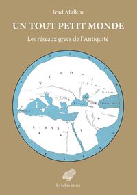 UN TOUT PETIT MONDE - LES RESEAUX GRECS DE L ANTIQUITE