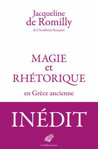 MAGIE ET RHETORIQUE EN GRECE ANCIENNE