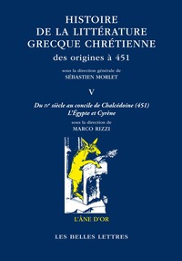 HISTOIRE DE LA LITTERATURE GRECQUE CHRETIENNE DES ORIGINES A 451. TOME V - DU IV SIECLE AU CONCILE D
