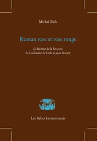 ROMAN ROSE ET ROSE ROUGE. LE ROMAN DE LA ROSE OU DE GUILLAUME DE DOLE DE JEAN RENART