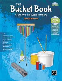 DAVID BIRROW : THE BUCKET BOOK  A JUNKYARD PERCUSSION MANUAL +CD