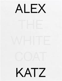 ALEX KATZ THE WHITE COAT /ANGLAIS