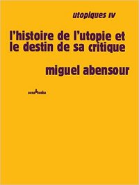 L'histoire de l'utopie et le destin de sa critique