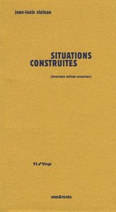 Situations construites - "Était situationniste celui qui s'employait à construire des situations dans la ville..."