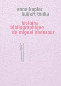 HISTOIRE BIBLIOGRAPHIQUE DE MIGUEL ABENSOUR