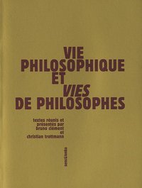 Vie philosophique et vies de philosophes