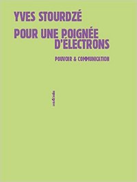 Pour une poignée d'électrons - pouvoir et communication