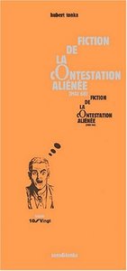 FICTION DE LA CONTESTATION ALIENEE - LA CONTESTATION SE FONDE DANS SA PROPRE QUOTIDIENNETE, LE MONDE