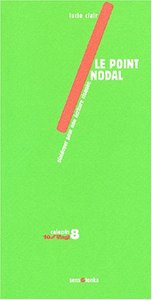 Le point nodal - plaidoyer pour une écriture risquée