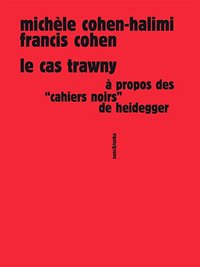 Le cas Trawny - à propos des "Cahiers noirs" de Heidegger
