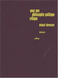 POUR UNE PHILOSOPHIE POLITIQUE CRITIQUE - ITINERAIRES