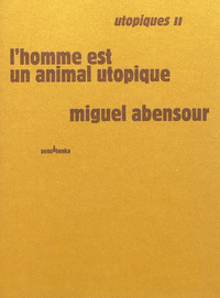 L'homme est un animal utopique