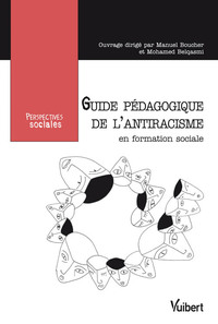 Guide pédagogique de l'antiracisme en formation sociale