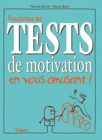 Réussissez les tests de motivation en vous amusant !