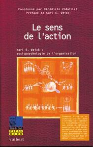 LE SENS DE L'ACTION - KARL E. WEICK : SOCIOPSYCHOLOGIE DE L'ORGANISATION