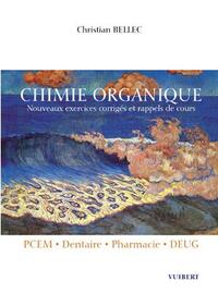 CHIMIE ORGANIQUE AU PCEM - NOUVEAUX EXERCICES CORRIGES ET RAPPELS DE COURS