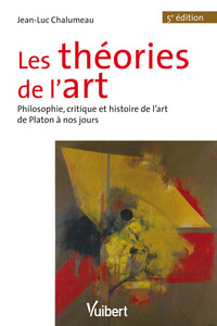 Les Théories de l'art, de Platon à nos jours