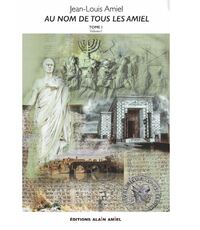 Au nom de tous les Amiel Tome 1 Volume 1