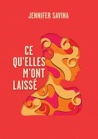 CE QU'ELLES M'ONT LAISSE
