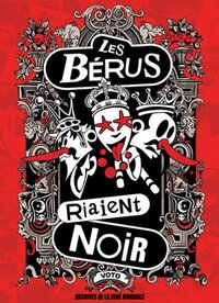 LES BERUS RIAIENT NOIR