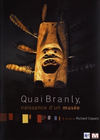 QUAI BRANLY NAISSANCE D'UN MUSEE - DVD