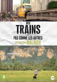 DESTINATION MALAISIE - DES TRAINS PAS COMME LES AUTRES - DVD