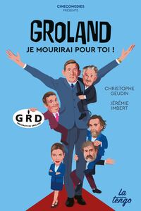 Groland, je mourirai pour toi !