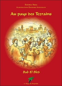 Au pays des Tezrains - Bab El Bled