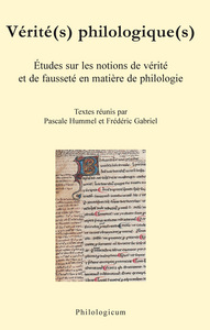 Vérité(s) philologique(s) - études sur les notions de vérité et de fausseté en matière de philologie