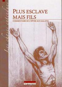PLUS ESCLAVE MAIS FILS