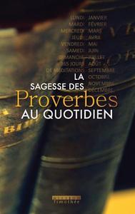SAGESSE DES PROVERBES AU QUOTIDIEN (LA)