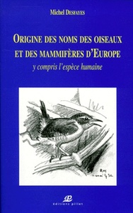 ORIGINE DES NOMS D'OISEAUX ET DES MAMIFERES D'EUROPE