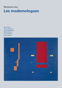 Les modernologues - David Diao, Simon Starling, Josiah McElheny, Martin Boyce, Lucy Williams, Farah