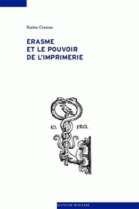 ERASME ET LE POUVOIR DE L'IMPRIMERIE