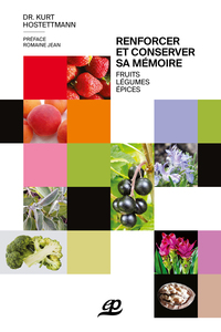 RENFORCER ET CONSERVER SA MEMOIRE FRUITS, LEGUMES, EPICES