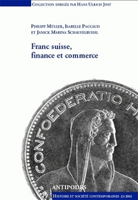 FRANC SUISSE, FINANCE ET COMMERCE. POLITIQUE MONETAIRE HELVETIQUE 193 1-1936. LES RELATIONS DE LA SU