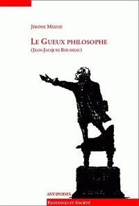 LE GUEUX PHILOSOPHE, JEAN-JACQUES ROUSSEAU