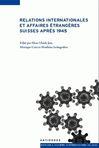 RELATIONS INTERNATIONALES ET AFFAIRES ETRANGERES SUISSES APRES 1945. COLLOQUE DE CUSO, 2005