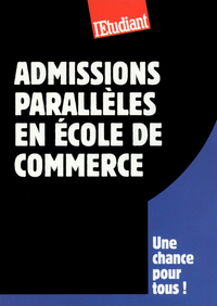 Le guide des admissions parallèles en école de commerce