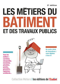 Les métiers du bâtiment et des travaux publics