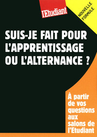 SUIS-JE FAIT POUR L'APPRENTISSAGE OU L'ALTERNANCE