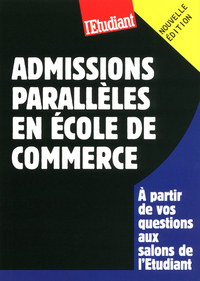 LE GUIDE DES ADMISSIONS PARALLELES EN ECOLE DE COMMERCE