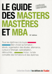 Le guide des masters, mastères et MBA 13e édition