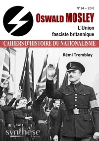 Oswald Mosley. L'Union fasciste britannique