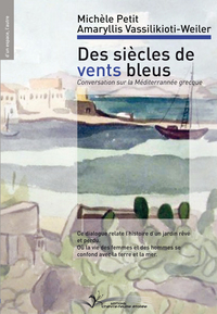 Des siècles de vents bleus : Conversation sur la Mediterranée grecque