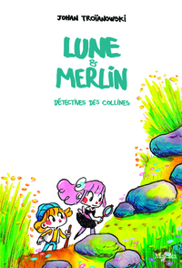 LUNE ET MERLIN - DETECTIVES DES COLLINES