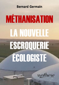 Méthanisation, la nouvelle escroquerie écologiste