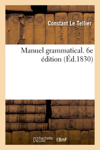 MANUEL GRAMMATICAL. 6E EDITION