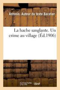 LA HACHE SANGLANTE. UN CRIME AU VILLAGE
