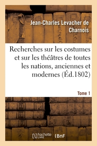 Recherches sur les costumes et sur les théâtres de toutes les nations